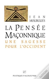 La Pensée Maçonnique, Une Sagesse Pour L'Occident (5e Édition)