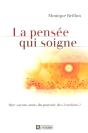 La Pensée Qui Soigne ; Que Savons-Nous Du Pouvoir Des Émotions ? - Preview