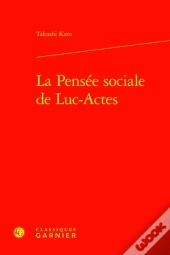 La Pensée Sociale De Luc-Actes