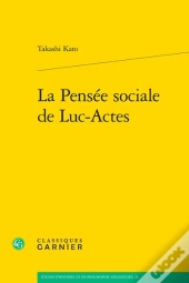 La Pensée Sociale De Luc-Actes