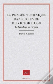 La Pensée Technique Dans L'Oeuvre De Victor Hugo