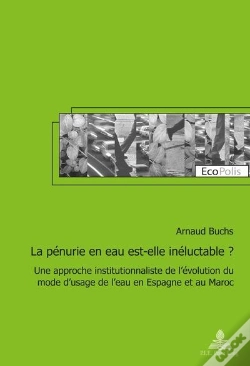 Capa do artigo La Pénurie En Eau Est-Elle Inéluctable ? : Une Approche Institutionnaliste De L'Évolution Du Mode D'Usage De L'Eau En Espagne Et