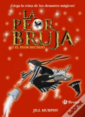 La Peor Bruja Y El Peor Hechizo