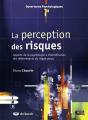 La Perception Des Risques ; Apports De La Psychologie À L'Identification Des Déterminants Du Risque Perçu - Preview