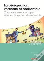 Capa do artigo La Péréquation Verticale Et Horizontale ; Comprendre Et Anticiper Ses Dotations Ou Prélèvements