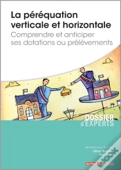 Capa do artigo La Péréquation Verticale Et Horizontale ; Comprendre Et Anticiper Ses Dotations Ou Prélèvements