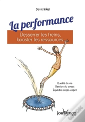 La Performance : Desserrer Les Freins, Booster Les Ressources