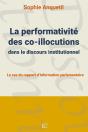 La Performativité Des Co-Illocutions Dans Le Discours Institutionnel : Le Cas Du Rapport D'Information Parlementaire - Preview