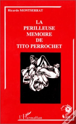 Capa do artigo La Périlleuse Mémoire De Tito Perrochet