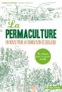 La Permaculture ; En Route Pour La Transition Écologique ; La Solution Pour Un Avenir Durable - Preview