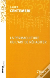 La Permaculture Ou L Art De Rehabiter