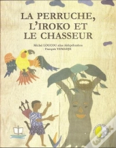 La Perruche, L'Iroko Et Le Chasseur