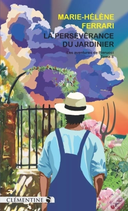 Capa do artigo La Persévérance Du Jardinier : Commissaire Pierucci - Tome 8