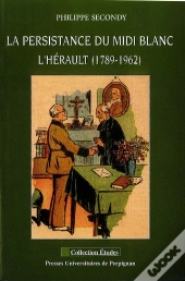 La Persistance Du Midi Blanc ; L'Herault (1789-1962)