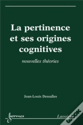 La Pertinence Et Ses Origines Cognitives : Nouvelles Théories
