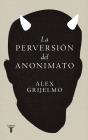 La Perversion Del Anonimato - Preview