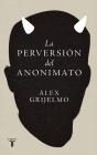La Perversión Del Anonimato - Preview