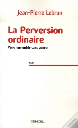 Capa do artigo La Perversion Ordinaire ; Vivre Ensemble Sans Autrui