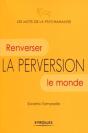 La Perversion ; Renverser Le Monde - Preview