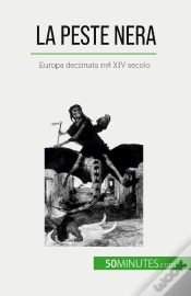 Capa do artigo La Peste Nera : Europa Decimata Nel Xiv Secolo