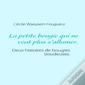 La Petite Bougie Qui Ne Veut Plus S'Allumer