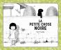 La Petite Chose Noire - Preview