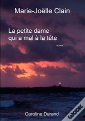 La Petite Dame Qui A Mal À La Tête