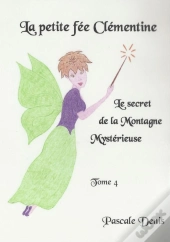 La Petite Fée Clémentine T.4 ; Le Secret De La Montagne Mystèrieuse