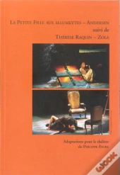 La Petite Fille Aux Allumettes ; Thérèse Raquin Adaptées En Pièces De Théâtre