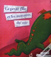 La Petite Fille Et Les Monstres Du Soir