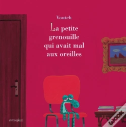 Capa do artigo La Petite Grenouille Qui Avait Mal Aux Oreilles