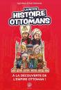 La Petite Histoire Des Ottomans : À La Découverte De L'Empire Ottoman ! - Preview