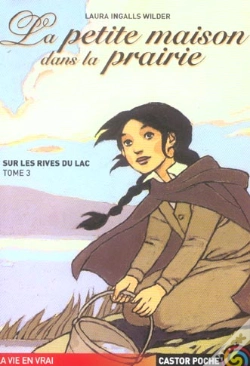 Capa do artigo La Petite Maison Dans La Prairie T.3 ; Sur Les Rives Du Lac