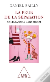 La Peur De La Séparation ; De L'Enfance À L'Âge Adulte