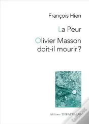 La Peur ; Olivier Masson Doit-Il Mourir ?