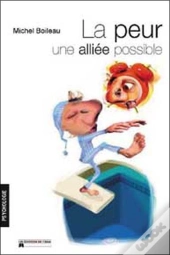 La Peur, Une Alliee Possible