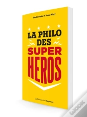 La Philo Des Super-Héros