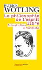 La Philosophie De L'Esprit Libre : Introduction À Nietzsche - Preview