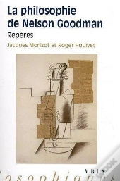La Philosophie De Nelson Goodman ; Repères