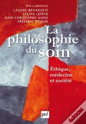La Philosophie Du Soin ; Éthique, Médecine Et Société