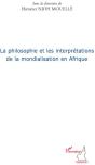 La Philosophie Et Les Interprétations De La Mondialisation En Afrique - Preview