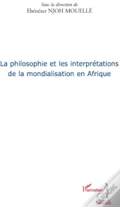 La Philosophie Et Les Interprétations De La Mondialisation En Afrique