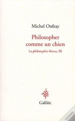 Capa do artigo La Philosophie Féroce Tome 3 ; Philosopher Comme Un Chien