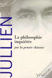 La Philosophie Inquiétée ; Par La Pensée Chinoise