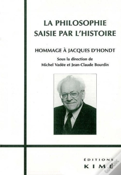 Capa do artigo La Philosophie Saisie Par L'Histoire ; Hommage À Jacques D'Hondt