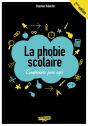 La Phobie Scolaire : Comprendre Pour Agir - 2e Édition - Preview