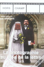 La Photographie Au Pied De La Lettre
