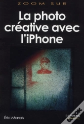 La Photographie Creative Avec Le Iphone