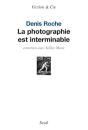 La Photographie Est Interminable ; Entretien Avec Gilles Mora - Preview