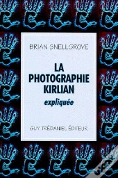 La Photographie Kirlian Expliquée